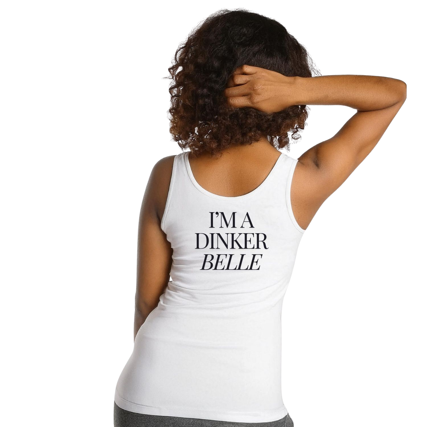 Woman wearing 'I'm a Dinker Belle' tank top