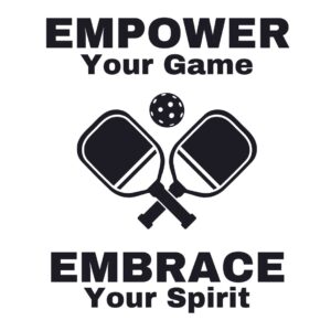 Pickleball paddles and ball with motivational text